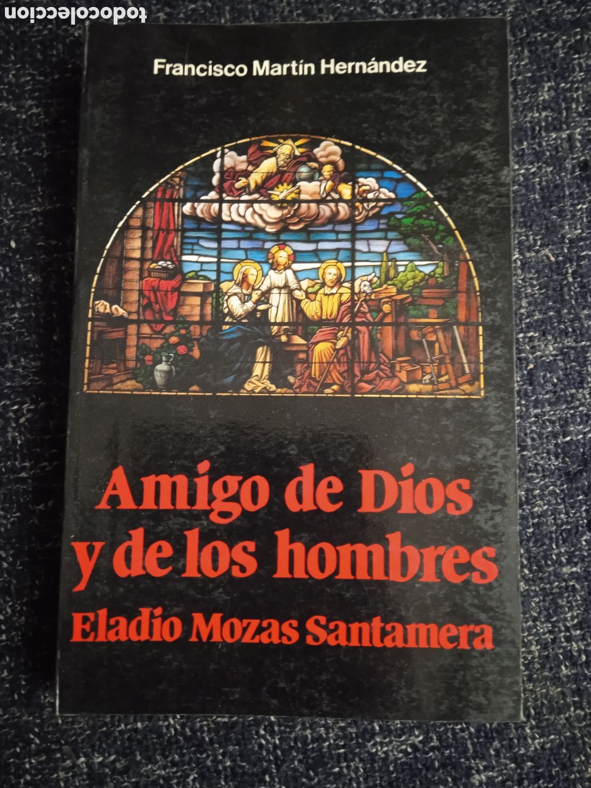Libros de segunda mano: Amigo de Dios y de los hombres. Eladio Mozas Santamera. / FRANCISCO MART&Iacute;N HERN&Aacute;NDEZ