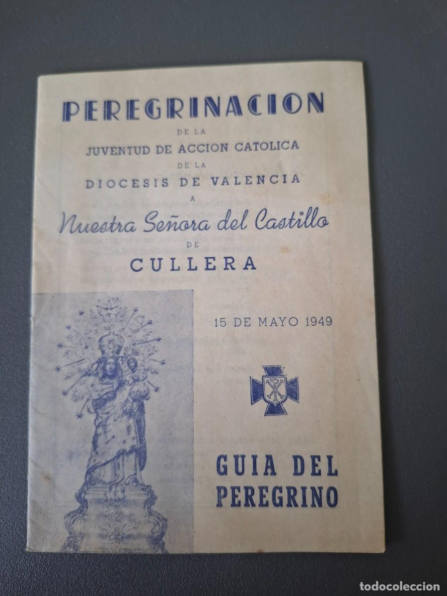 Libros de segunda mano: Peregrinaci&oacute;n de la juventud de diocesis Valencia a Nuestra Sra del Castillo de Cullera - 1949