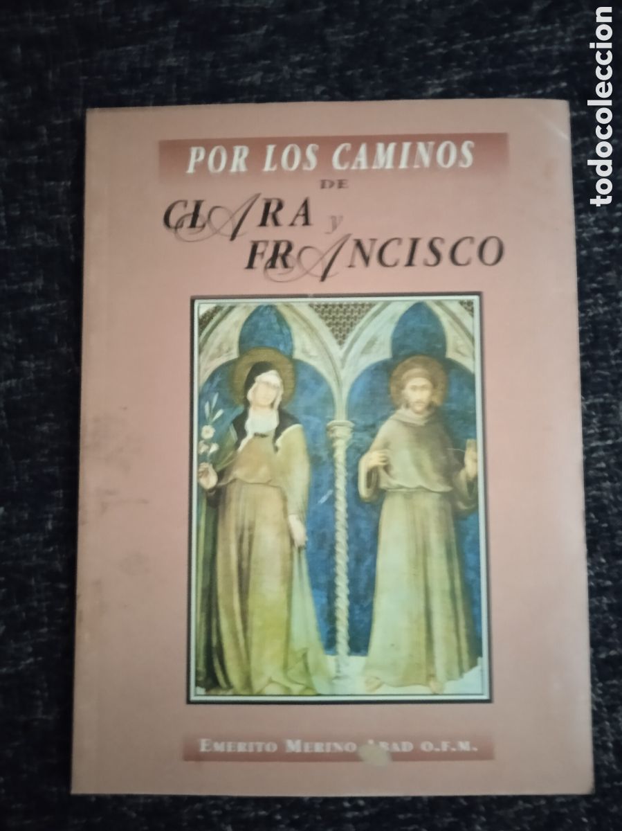 Libros de segunda mano: POR LOS CAMINOS DE CLARA Y FRANCISCO / EMERITO MERINO ABAD