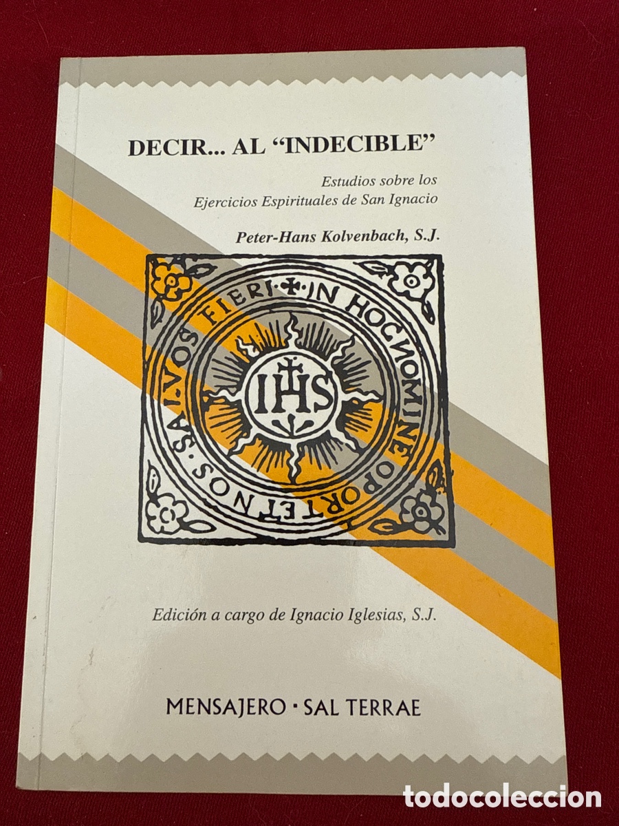 Gebrauchte B&uuml;cher: Decir&hellip; al &ldquo;Indecible&rdquo;. Estudios sobre los Ejercicios Espirituales de San Ignacio.