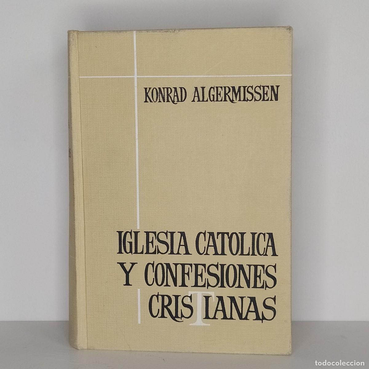 Libros de segunda mano: Iglesia Cat&oacute;lica y confesiones cristianas. Konrad Algermissen