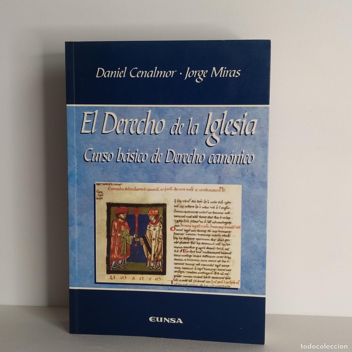 Libros de segunda mano: El Derecho de la Iglesia. Curso b&aacute;sico de Derecho can&oacute;nico. Daniel Cenalmor; Jorge Miras