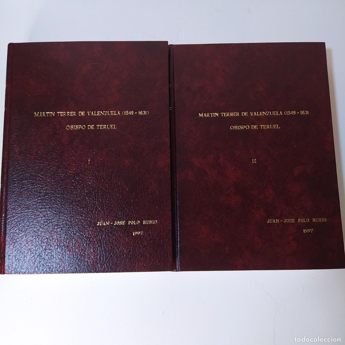 Libros de segunda mano: Mart&iacute;n Terrer de Valenzuela (1549-1631). Obispo de Teruel I y II. Juan-Jos&eacute; Polo Rubio.