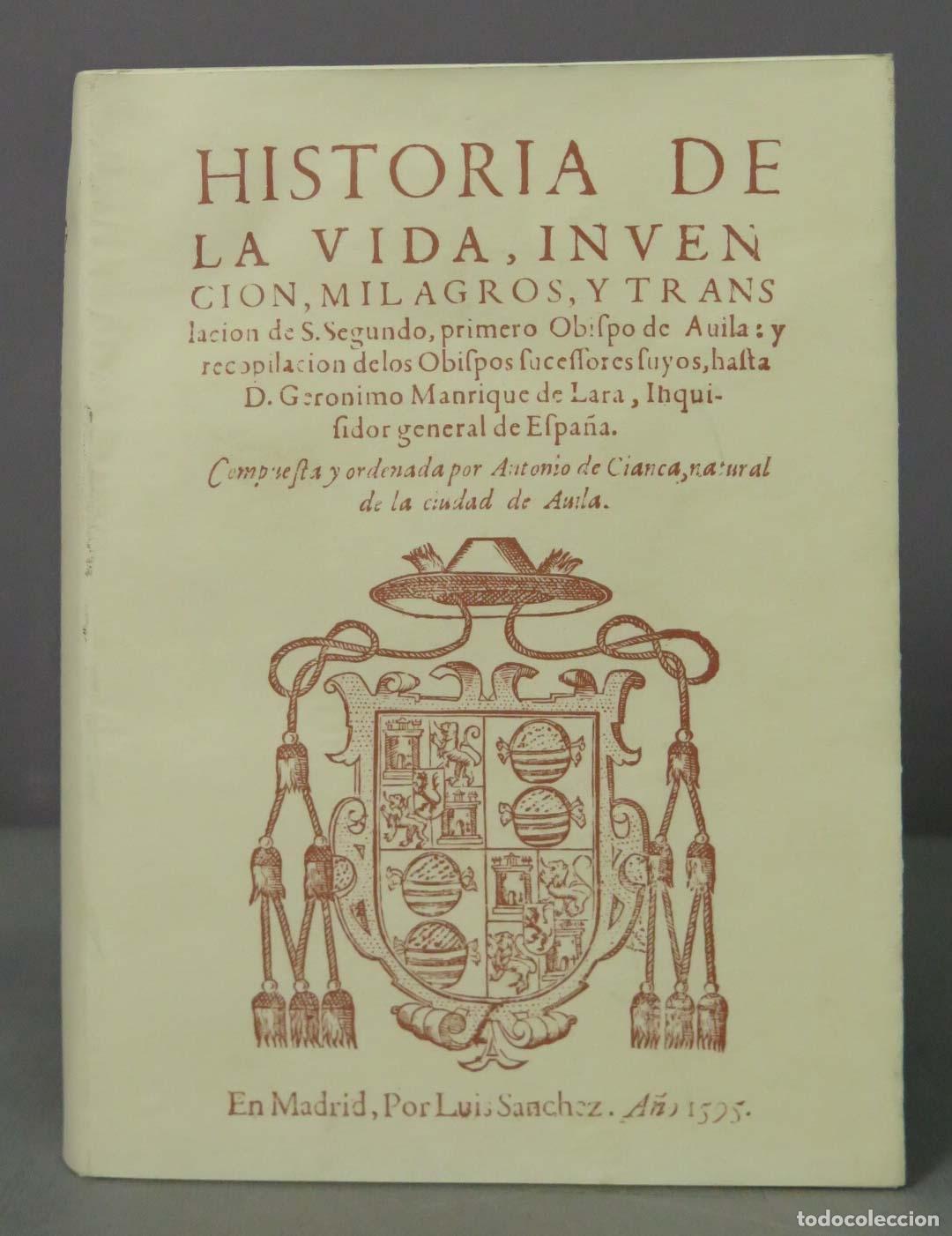 Gebrauchte B&uuml;cher: Historia de la vida, invenci&oacute;n, milagros y traslaci&oacute;n de San Segundo FACSIMIL