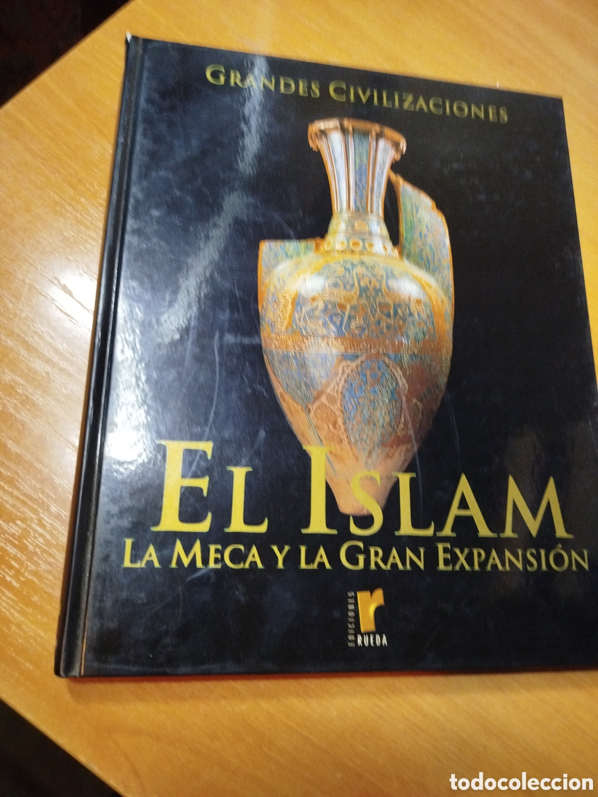 Libros de segunda mano: Grandes civilizaciones. El Islam la Meca y la gran expansi&oacute;n. Rueda