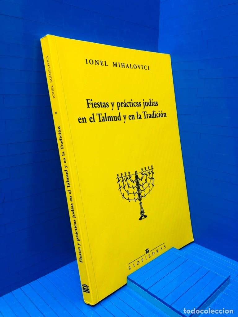 Libros de segunda mano: FIESTAS Y PR&Aacute;CTICAS JUD&Iacute;AS EN EL TALMUD Y EN LA TRADICI&Oacute;N - RIOPIEDRAS - IONEL MIHALOVICI - 2000