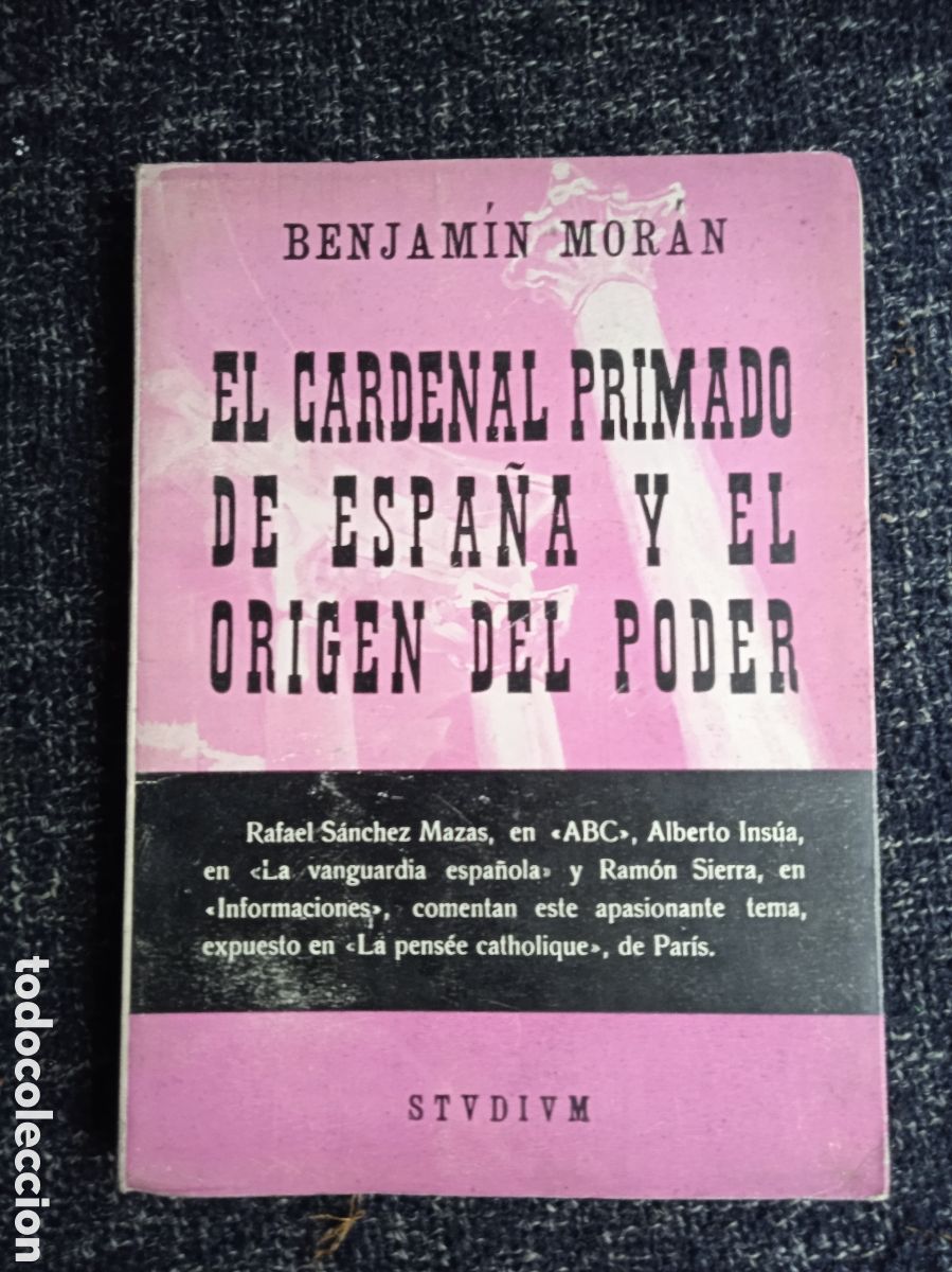 Libros de segunda mano: EL CARDENAL PRIMADO DE ESPA&Ntilde;A Y EL ORIGEN DEL PODER. / BENJAMIN MORAN,. - Foto 1