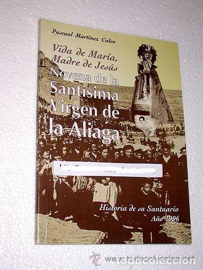 Libros de segunda mano: Pascual MART&Iacute;NEZ CALVO. VIDA DE MAR&Iacute;A, MADRE DE JES&Uacute;S. NOVENA DE LA SANT&Iacute;SIMA VIRGEN DE LA ALIAGA.