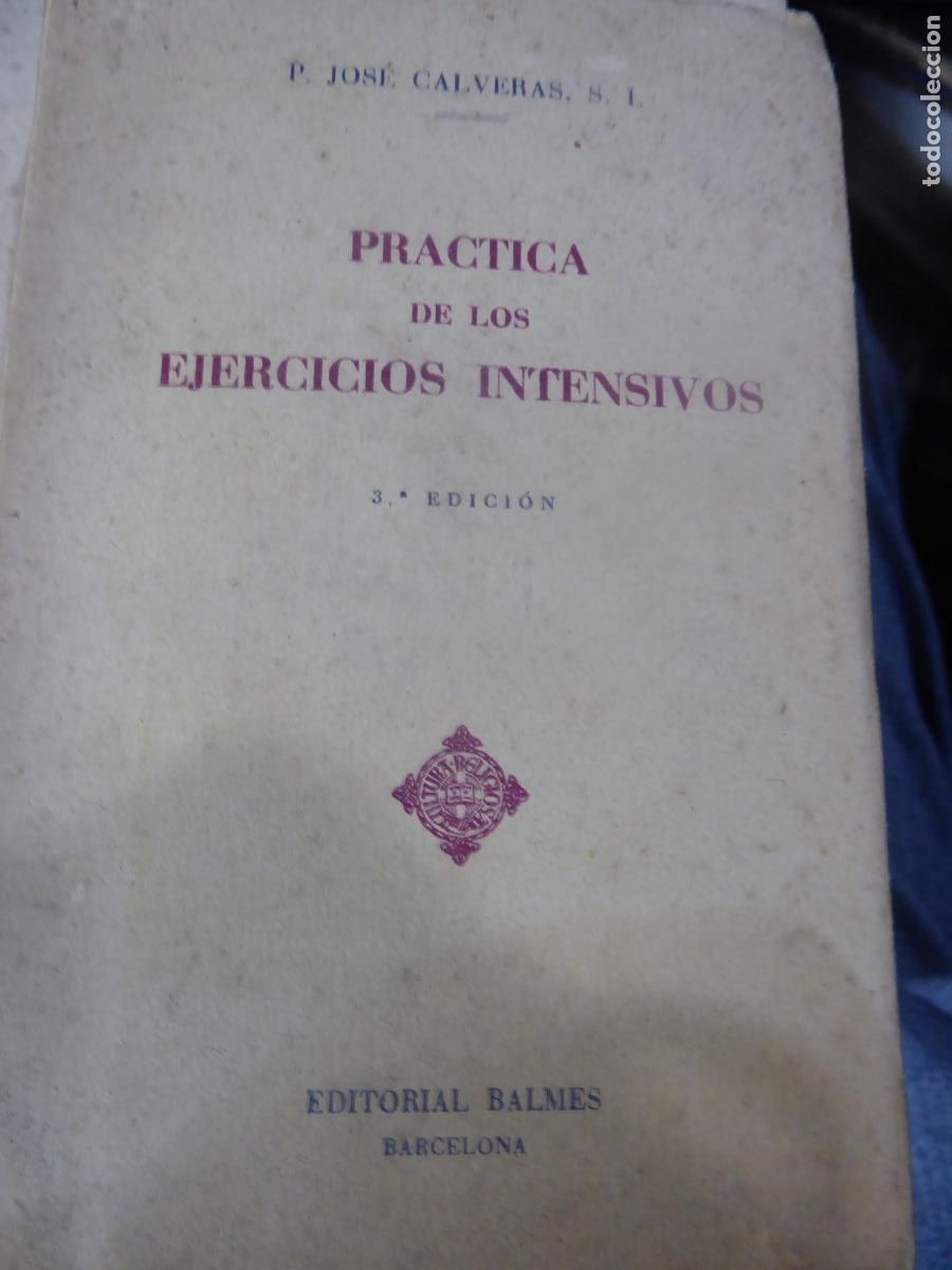 Libros de segunda mano: PRACTICA DE LOS EJERCICIOS INTENSIVOS. JOSE CALVERAS - Foto 1