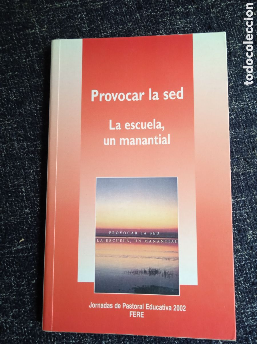 Second hand books: PROVOCAR LA SED - LA ESCUELA UN MANANTIAL-JORNADAS DE PASTORAL EDUCATIVA