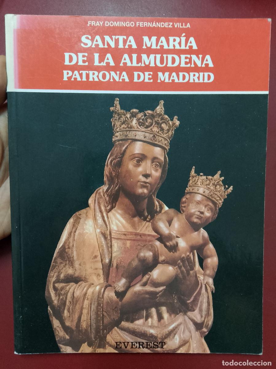 Livres d'occasion: Domingo Fern&aacute;ndez Villa: Santa Mar&iacute;a de la Almudena. Patrona de Madrid