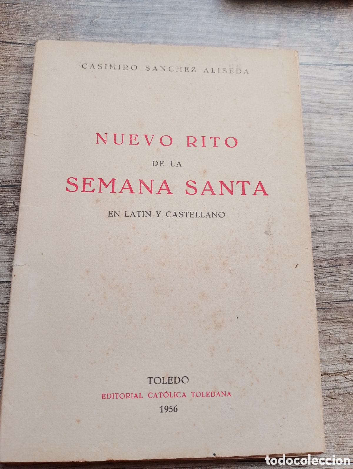 Libros de segunda mano: NUEVO RITO DE LA SEMANA SANTA EN LATIN Y CASTELLANO. SANCHEZ ALISEDA. 1956. TOLEDO