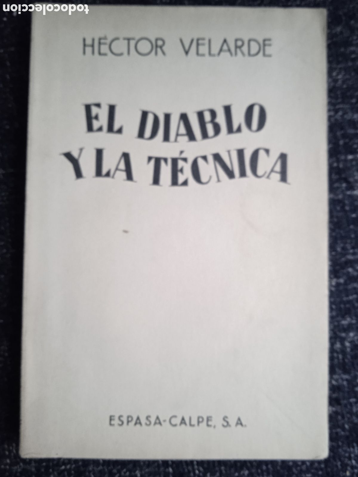 Livres d'occasion: el diablo y la t&eacute;cnica / H&eacute;ctor Velarde 1935