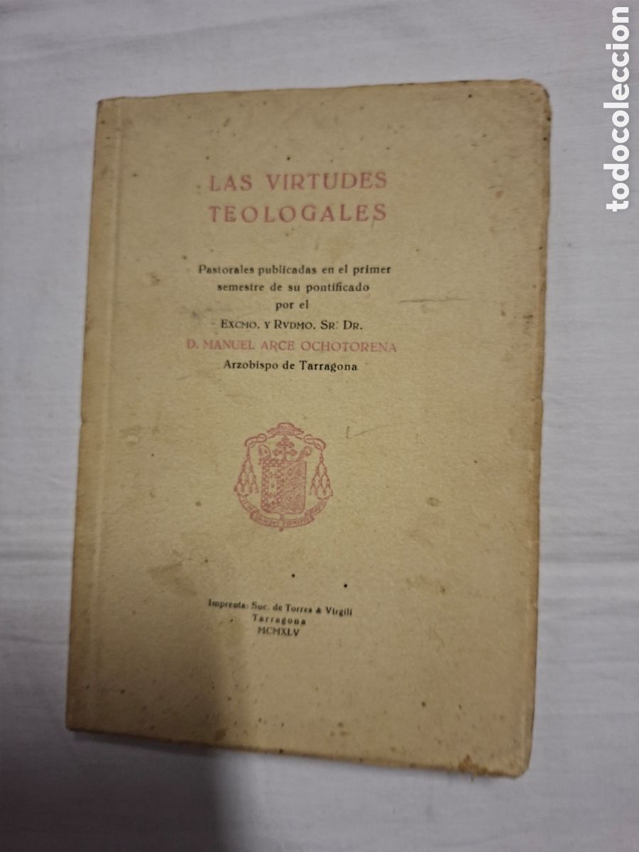 Second hand books: LAS VIRTUDES TEOLOGALES.PASTORALES PUBLICADAS POR MANUEL ARCE OCHOTORENA ARZOBISPO DE TARRAGONA 1945