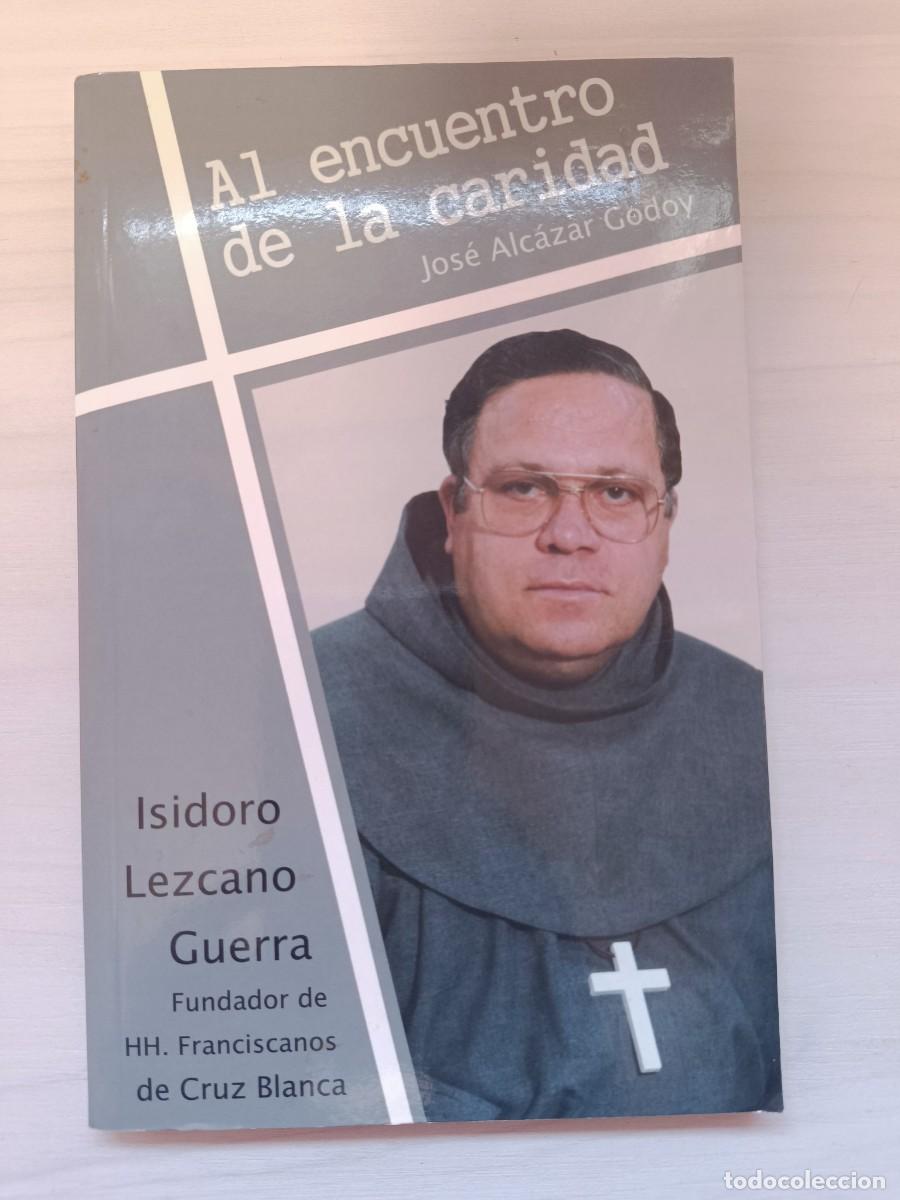 Libros de segunda mano: AL ENCUENTRO DE LA CARIDAD.- JOSE ALCAZAR GODOY