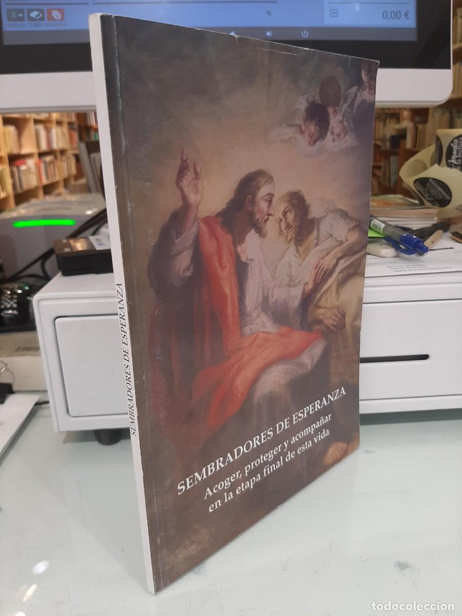 Second hand books: Sembradores de esperanza. Acoger, proteger y acompa&ntilde;ar en la etapa final de esta vida