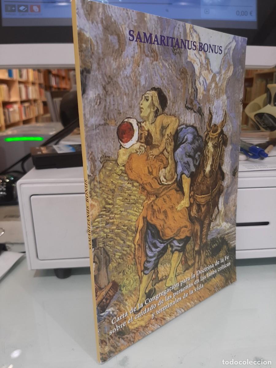 Second hand books: Carta Samaritanus bonus. Sobre el cuidado de las personas en las fases cr&iacute;ticas y terminales...