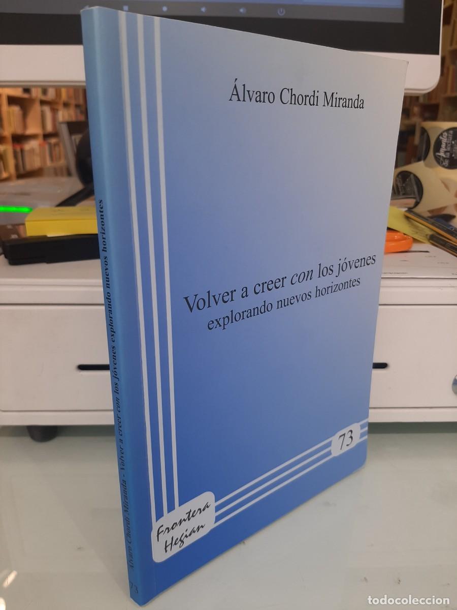 Second hand books: &Aacute;lvaro Chordi Miranda. Volver a creer con los j&oacute;venrs explorando nuevos horizontes