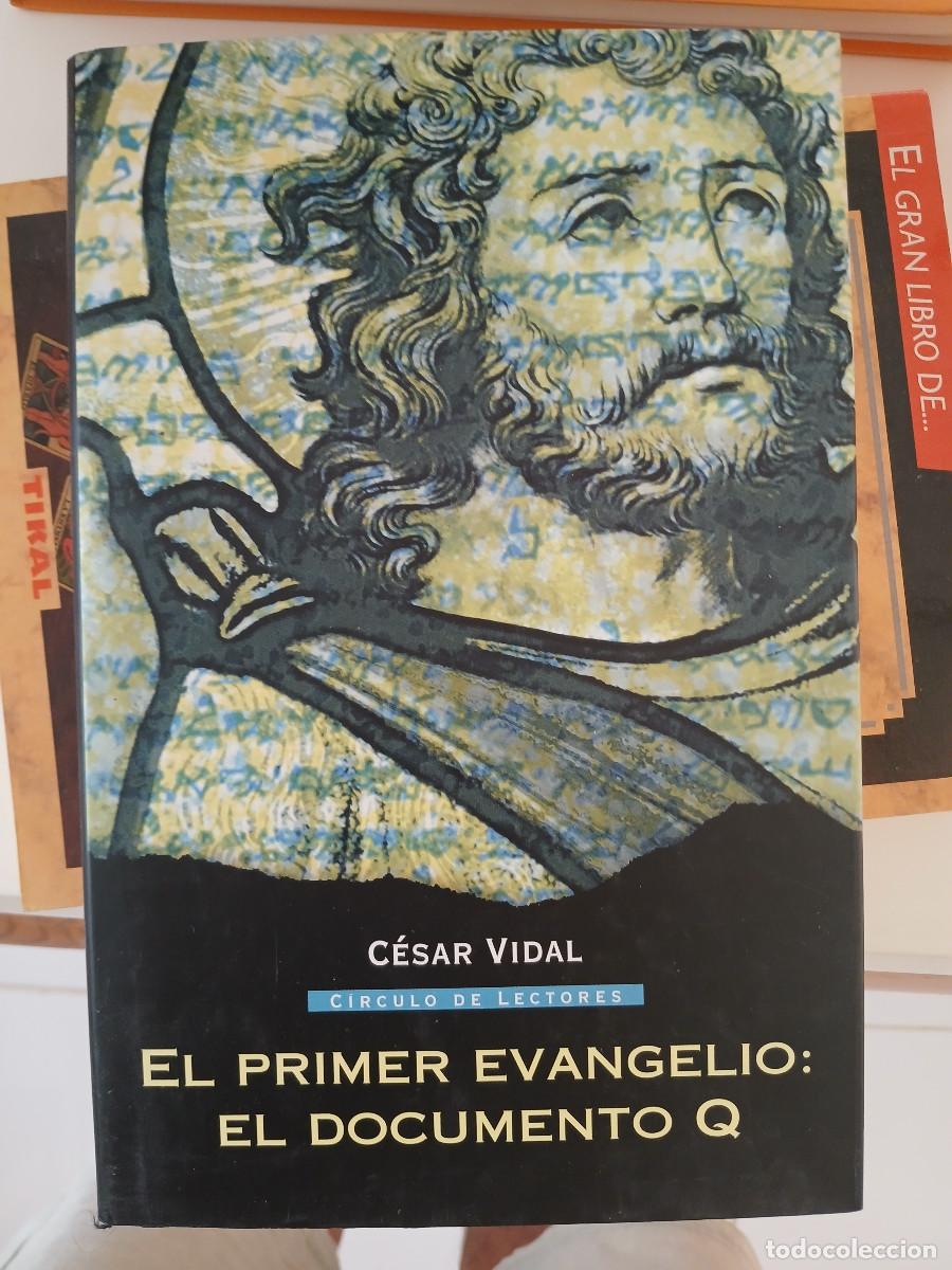 Libros de segunda mano: C&Eacute;SAR VIDAL - EL PRIMER EVANGELIO: EL DOCUMENTO Q . CIRCULO LECTORES 2006 - Foto 1