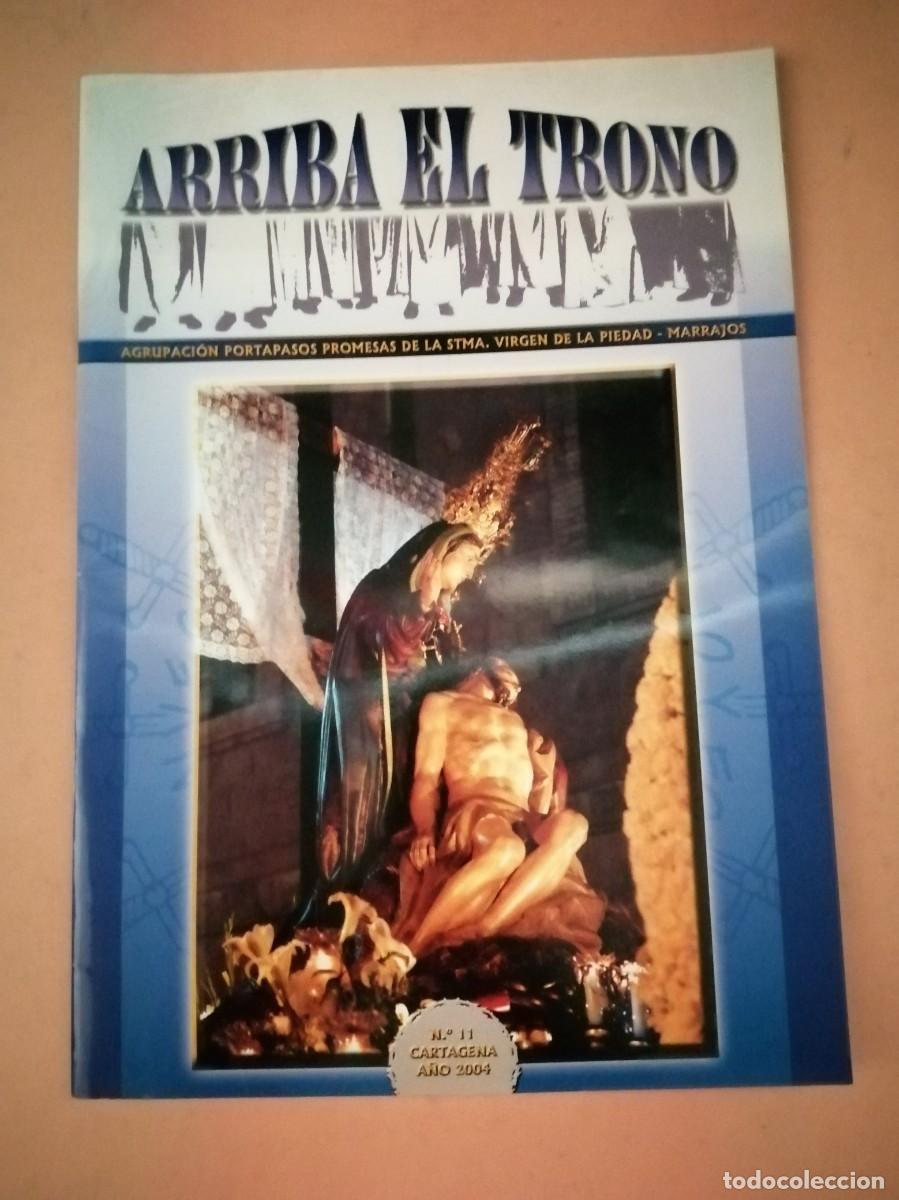 Libros de segunda mano: REVISTA ARRIBA EL TRONO (NUMERO 11) SEMANA SANTA CARTAGENA 2004