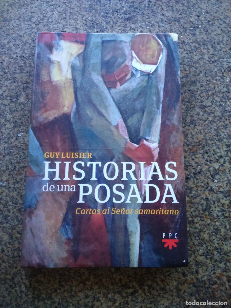 Libri di seconda mano: HISTORIAS DE UNA POSADA. CARTAS AL SE&Ntilde;OR SAMARITANO -- GUY LUISIER --