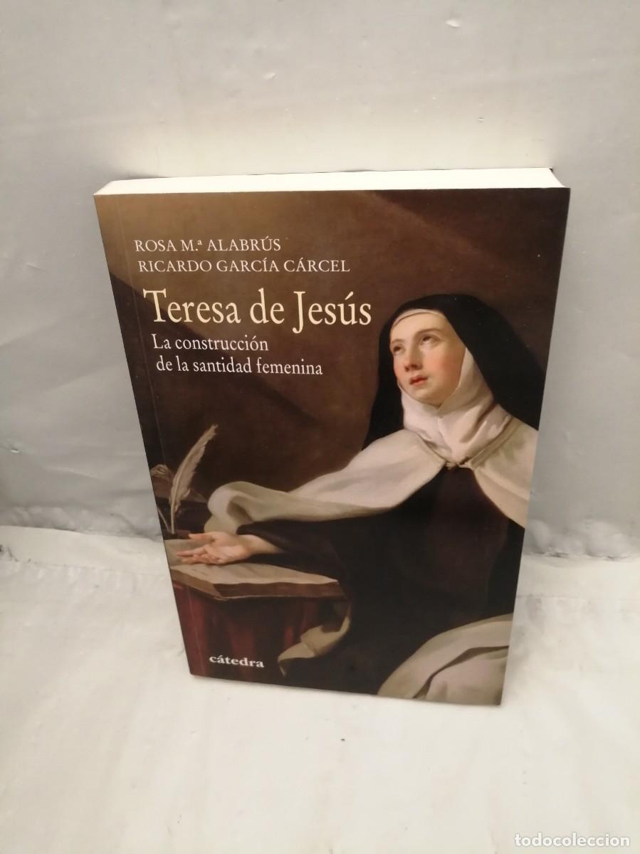Libros de segunda mano: Teresa de Jes&uacute;s: La construcci&oacute;n de la santidad femenina (Primera edici&oacute;n)