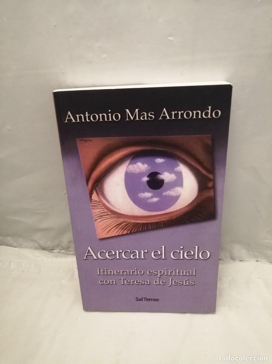 Libros de segunda mano: Acercar el cielo: Itinerario Espiritual con Santa Teresa de Jes&uacute;s (Primera edici&oacute;n)