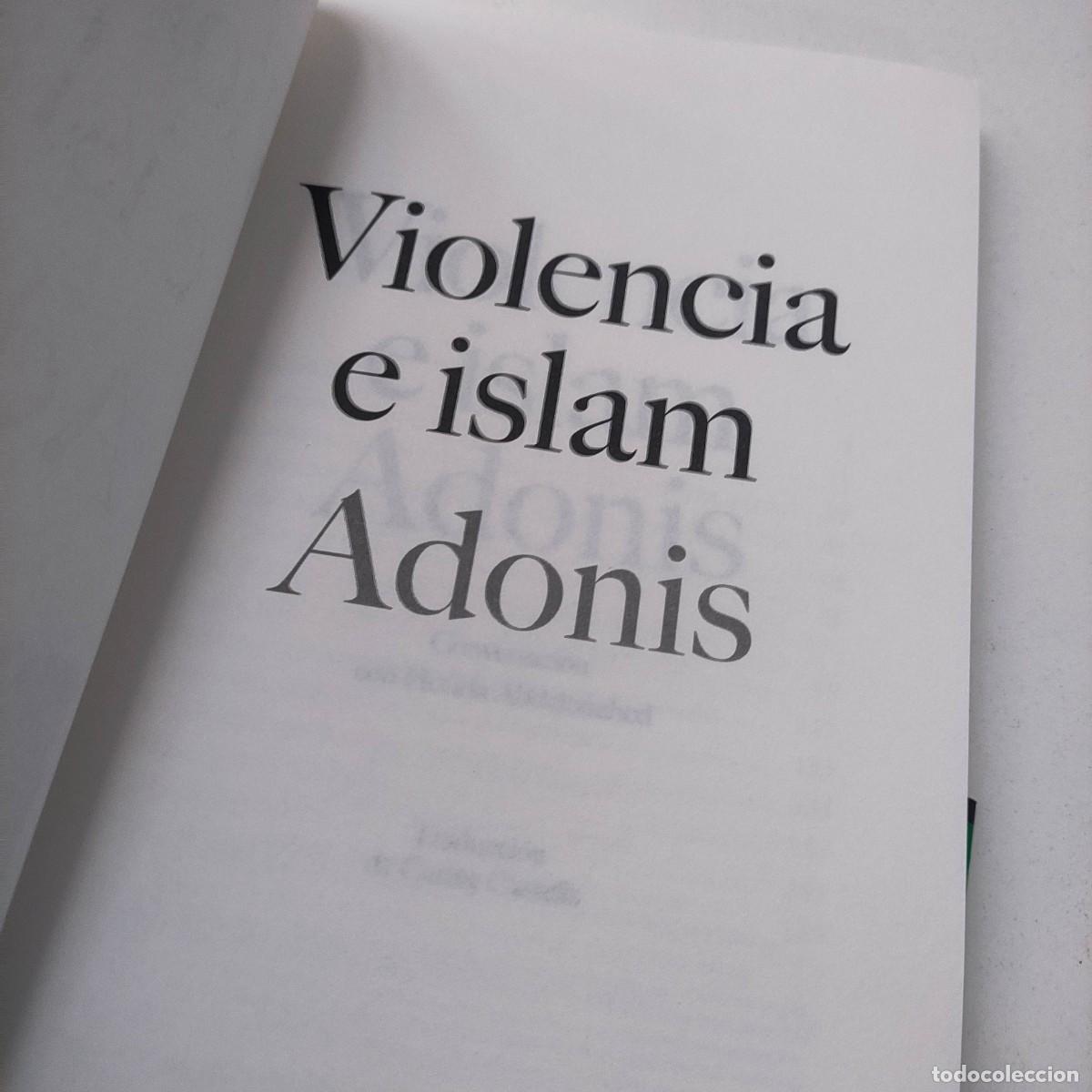 Libros de segunda mano: Violencia e islam &laquo;Conversaci&oacute;n con Houria Abdelouahed&raquo; - Adonis - Foto 3