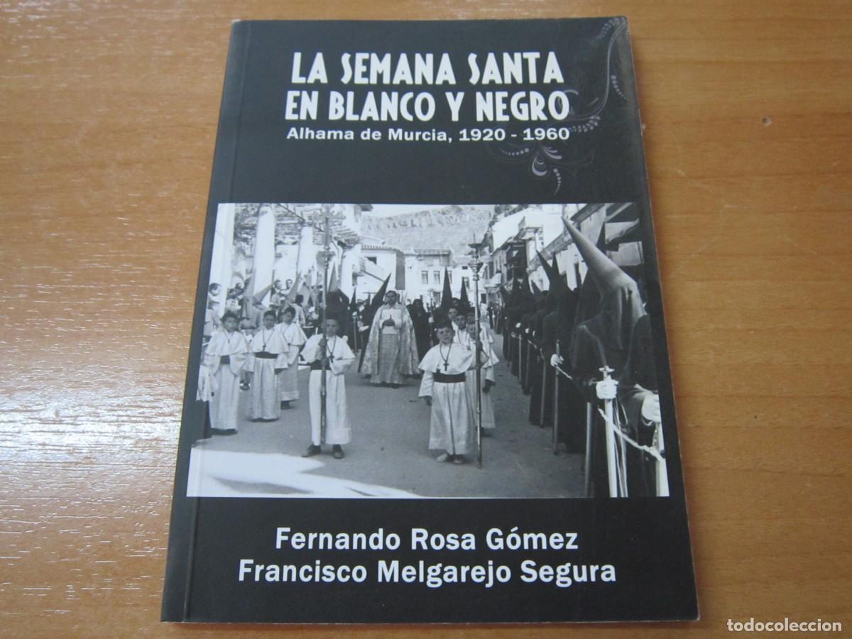 Libros de segunda mano: La Semana Santa en blanco y negro, de Fernando Rosa G&oacute;mez, F. M. Segura