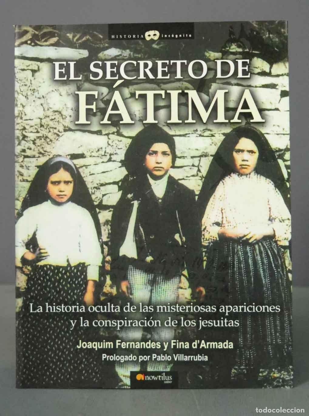 Libros de segunda mano: El Secreto De F&aacute;tima: La Historia Oculta De Las Misteriosas Apariciones Y La Conspiraci&oacute;n De Los Jes