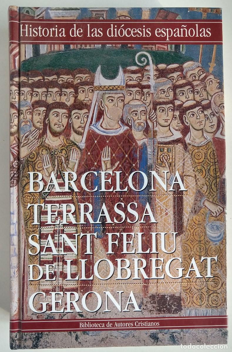Libros de segunda mano: Historia de las di&oacute;cesis espa&ntilde;olas &ndash; Barcelona, Terrassa, Sant Feliu, Gerona &ndash; Autores Cristianos