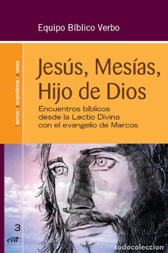 Libros de segunda mano: JESUS, MESIAS, HIJO DE DIOS : ENCUENTROS BIBLICOS CON EL EVANGELIO DE MARCOS : EQUIPO BIBLICO VERBO