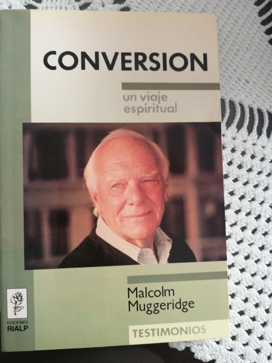 Libros de segunda mano: CONVERSI&Oacute;N. UN VIAJE ESPIRITUAL, MALCOLM MUGGERIDGE - Foto 1