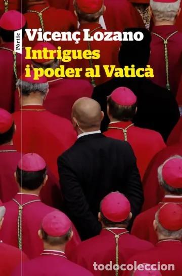 Libros de segunda mano: INTRIGUES I PODER AL VATIC&Agrave;. Vicen&ccedil; Lozano. P&ograve;rtic. 2021 - Foto 1
