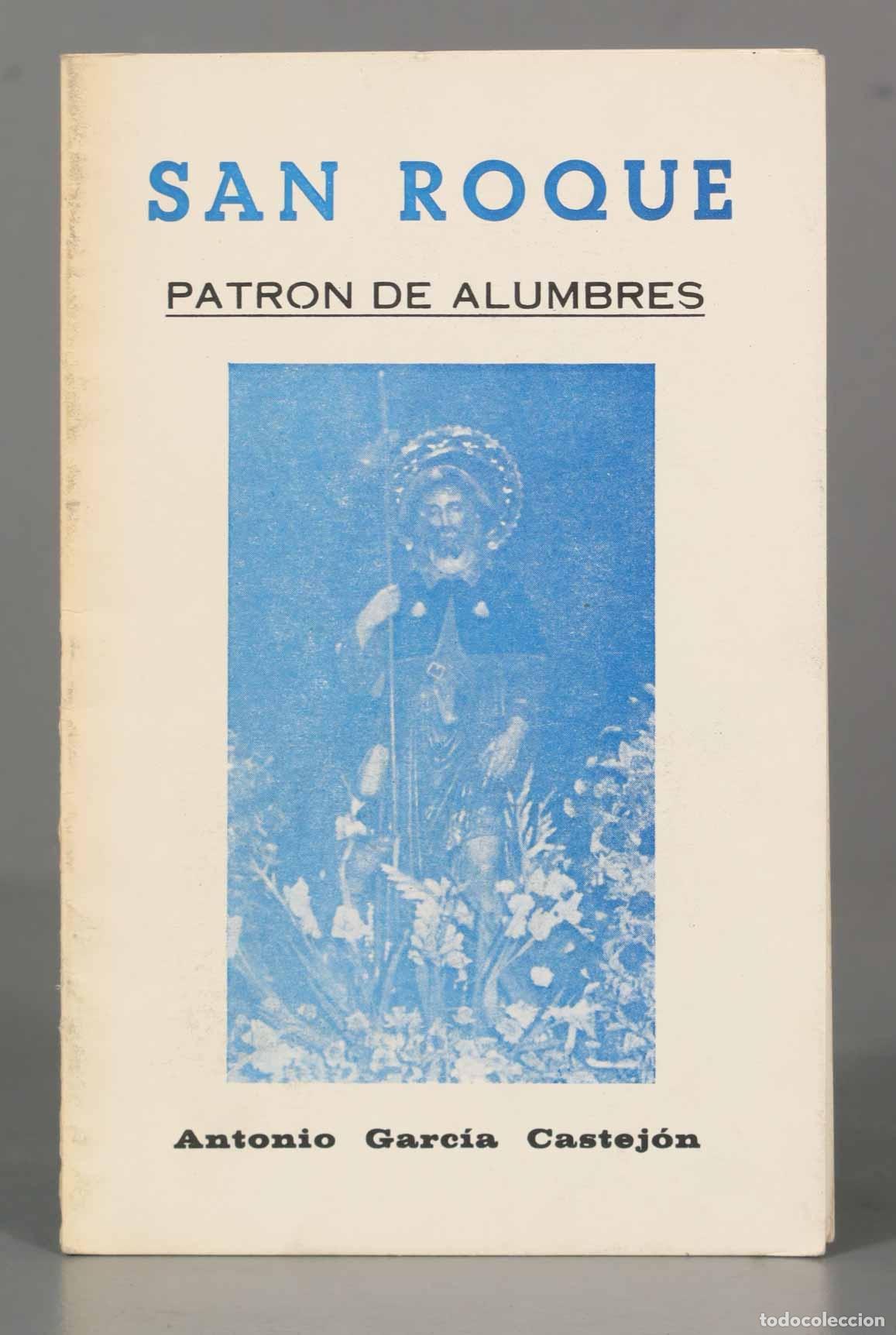 Second hand books: SAN ROQUE PATRON DE ALUMBRES Antonio Garc&iacute;a Castej&oacute;n