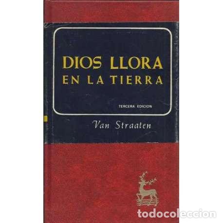 Libri di seconda mano: Dios llora en la tierra - Werenfried Van Straaten