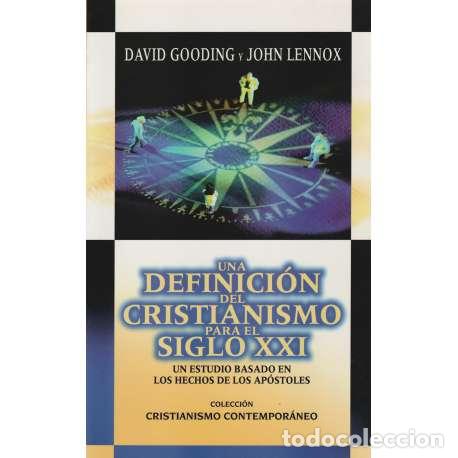 Gebrauchte B&uuml;cher: Una definici&oacute;n del cristianismo para el siglo XXI - David Gooding / John Lennox