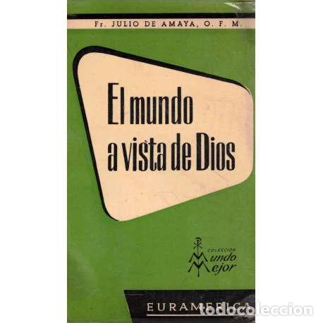 Livres d'occasion: El mundo a la vista de Dios - Fr. Julio de Amaya
