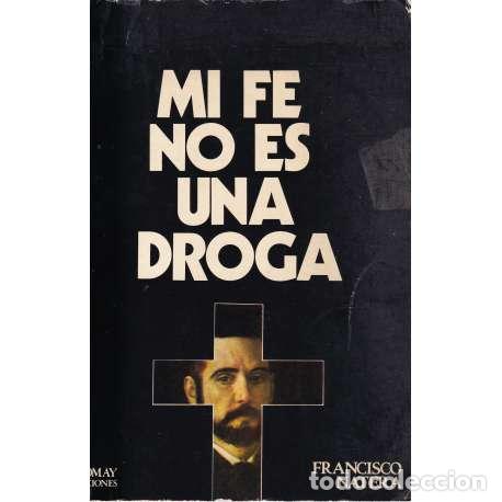 Libros de segunda mano: Mi fe no es una droga - Francisco Natera - Foto 1