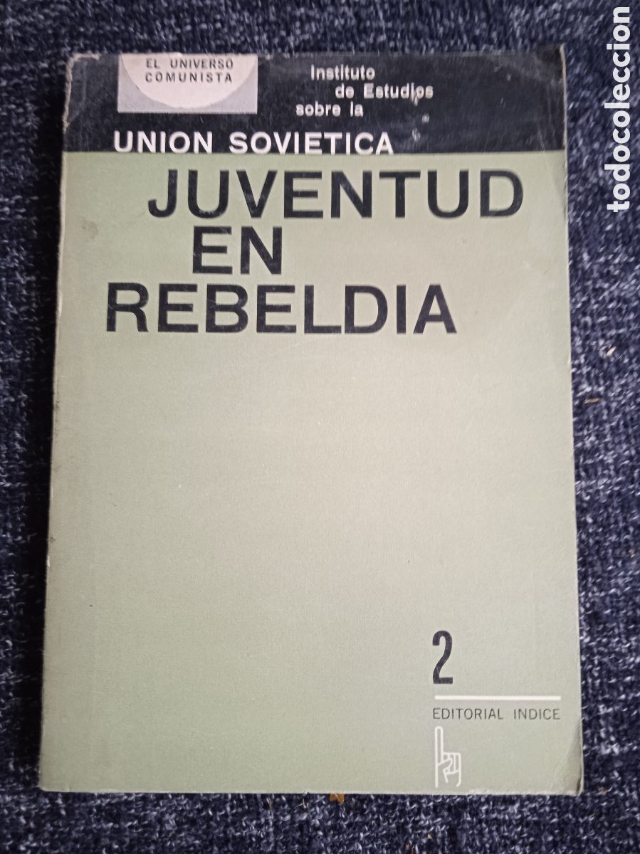Livres d'occasion: JUVENTUD EN REBELD&Iacute;A. - INSTITUTO DE ESTUDIOS SOBRE LA UNI&Oacute;N SOVI&Eacute;TICA.