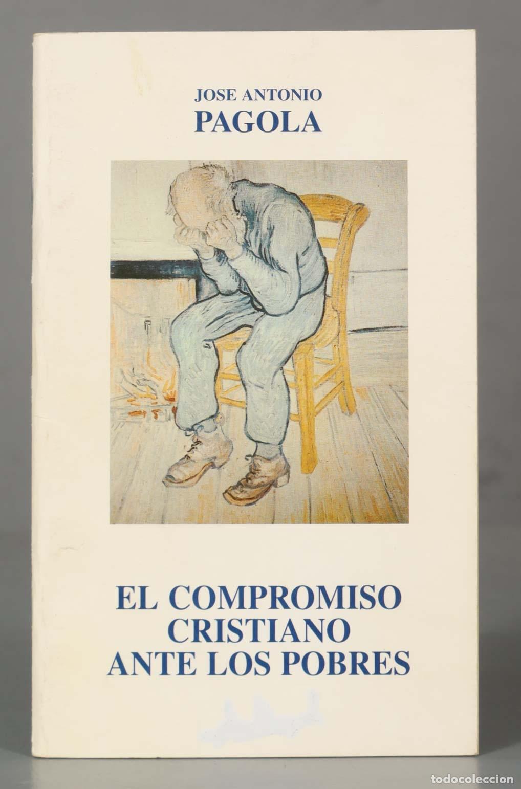 Libros de segunda mano: JOSE ANTONIO PAGOLA EL COMPROMISO CRISTIANO ANTE LOS POBRES