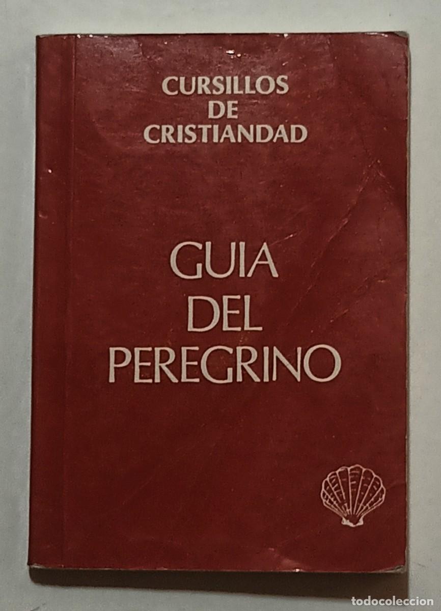 Second hand books: GU&Iacute;A DEL PEREGRINO - CURSILLOS DE CRISTIANDAD - 1990