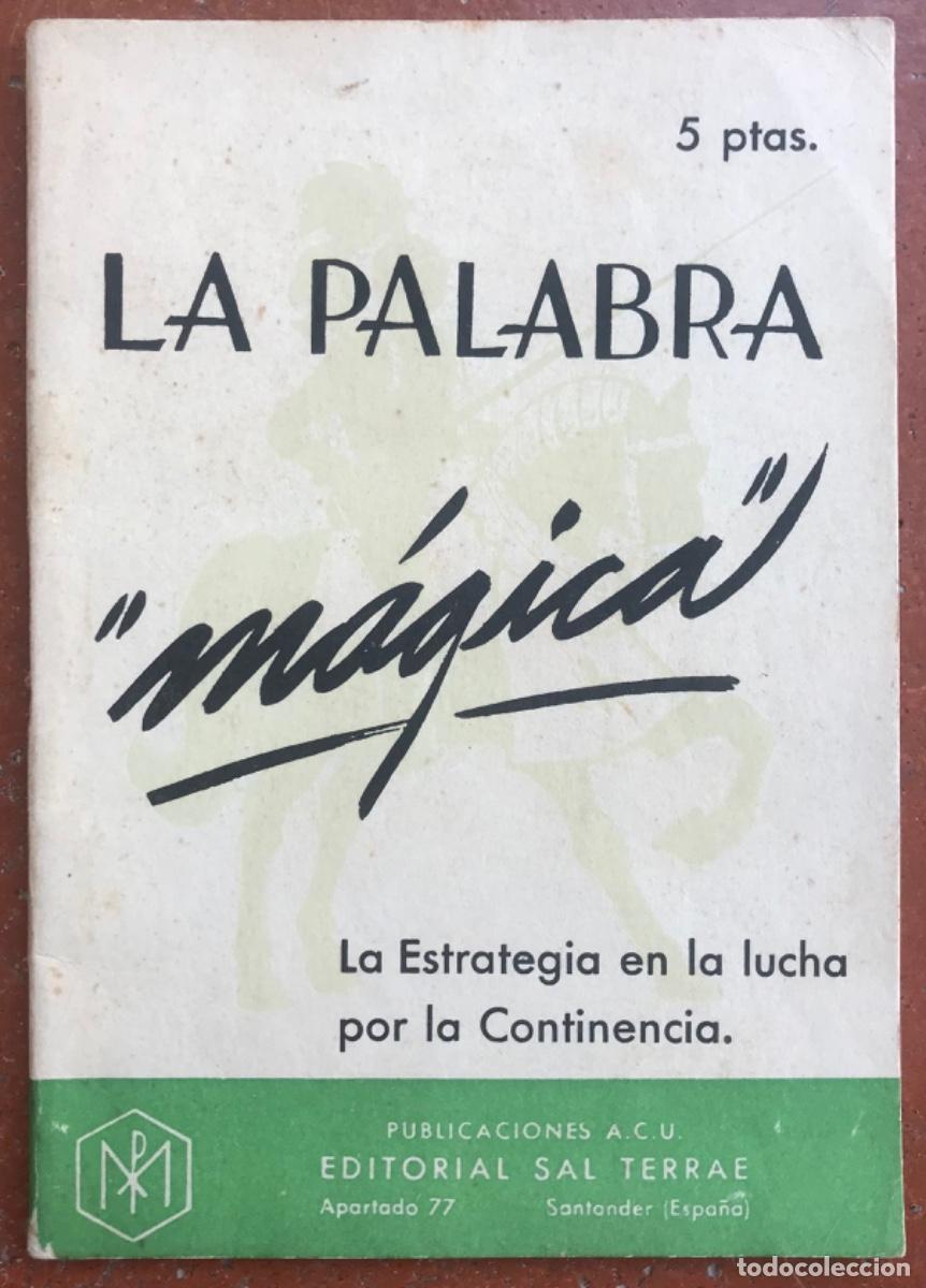 Libros de segunda mano: LA PALABRA M&Aacute;GICA - A&ntilde;os 50/60 - Dr. Rene. F. de La Huerta - ED. SAL TERRAE, SANTANDER