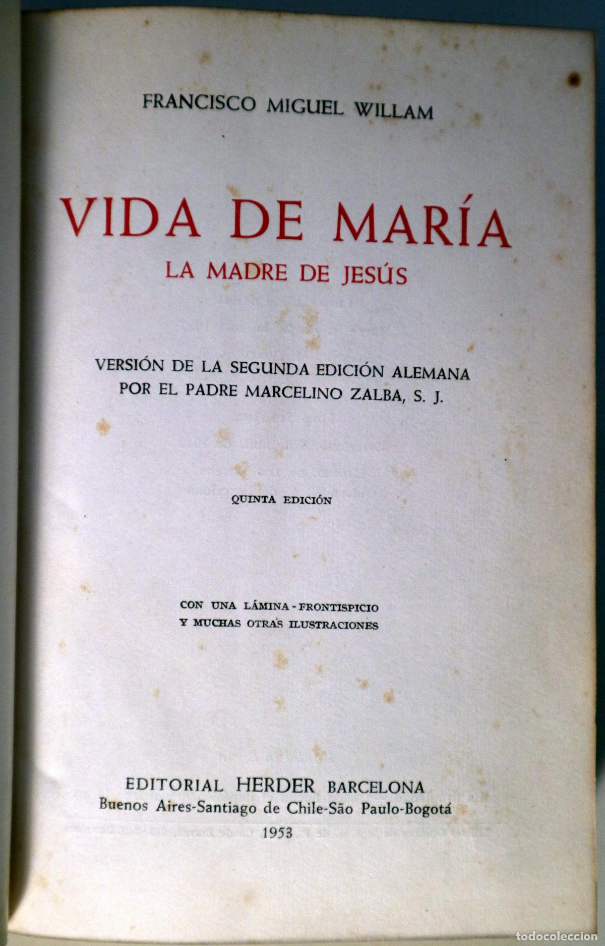 Second hand books: WILLAM, Francisco Miguel - VIDA DE MAR&Iacute;A. La madre de Jes&uacute;s - Barcelona 1953 - Ilustrado