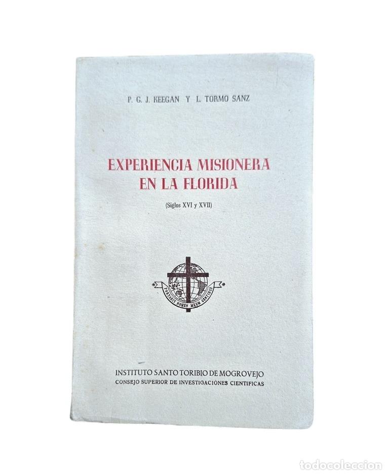 Libros de segunda mano: EXPERIENCIA MISIONERA EN LA FLORIDA (SIGLOS XVI-XVII) 1957.- Keegan, Gregory Joseph & Tormo Sanz, L