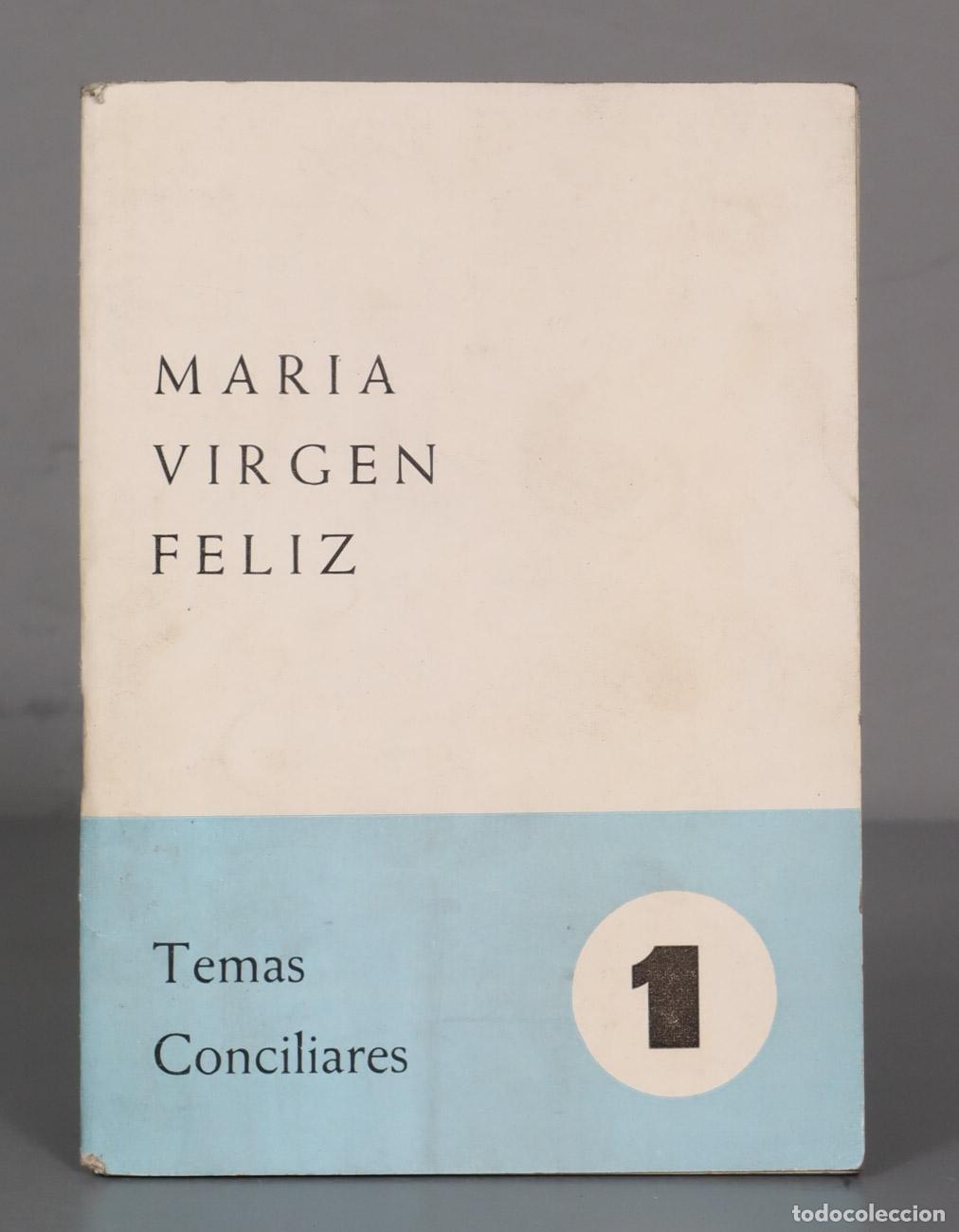 Second hand books: MARIA VIRGEN FELIZ Temas Conciliares