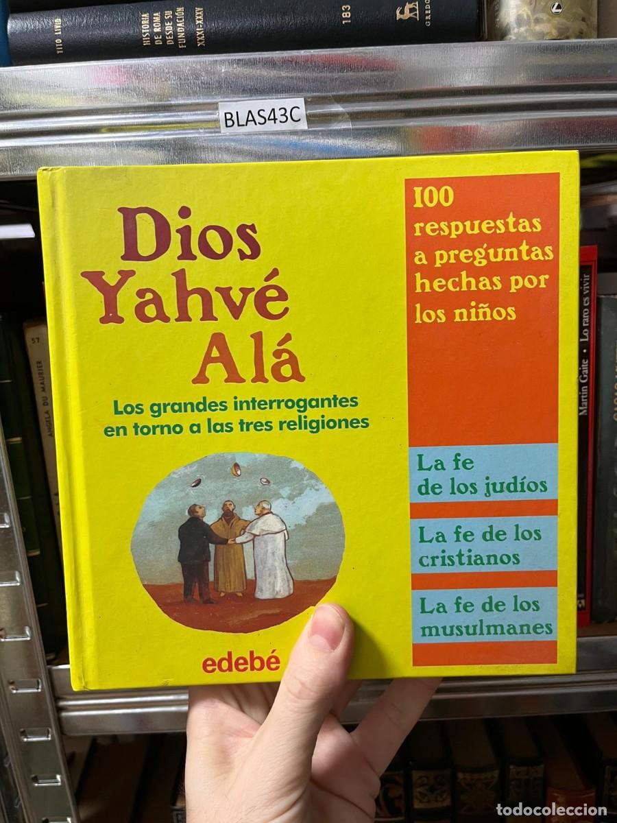 Libros de segunda mano: BLAS43C DIOS YAHV&Eacute; AL&Aacute;, LOS GRANDES INTERROGANTES EN TORNO A LAS TRES RELIGIONES