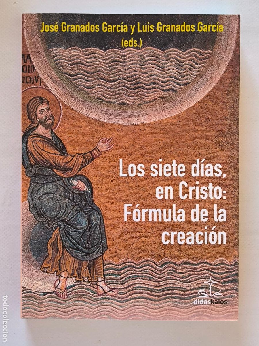 Second hand books: LOS SIETE DIAS EN CRISTO: FORMULA DE LA CREACION - GRANADOS GARCIA - GARDIDASKALOS - NUEVO (BN*w)
