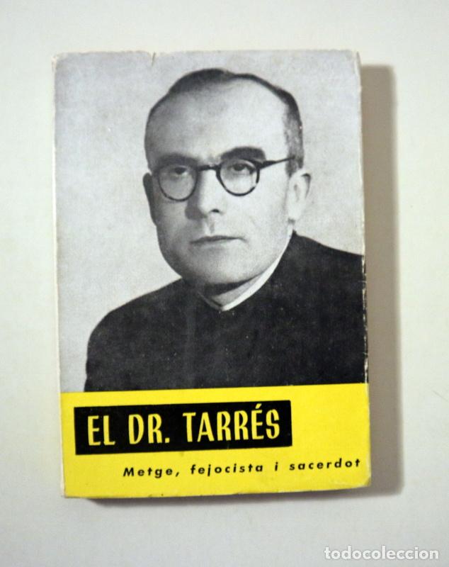 Libri di seconda mano: (Pere Tarr&eacute;s) - PIJOAN, Jordi - EL DR. TARR&Eacute;S. Metge, fejocista i sacerdot - Barcelona 1963