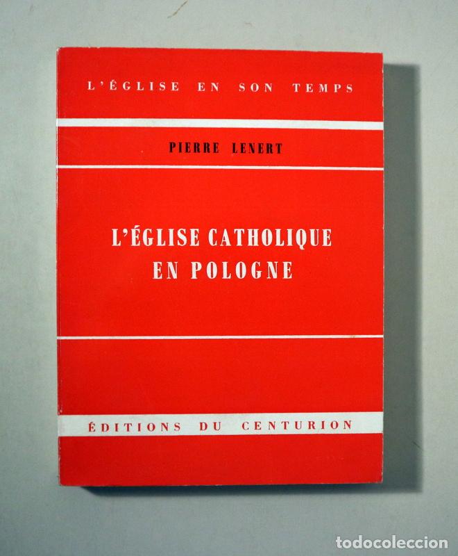 Gebrauchte B&uuml;cher: LENERT, Pierre - L'&Eacute;GLISE CATHOLIQUE EN POLOGNE - Par&iacute;s 1962